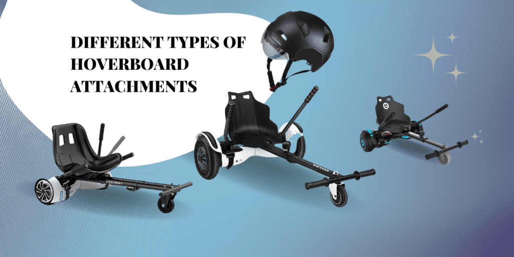 Different Types Of Hoverboard Attachments