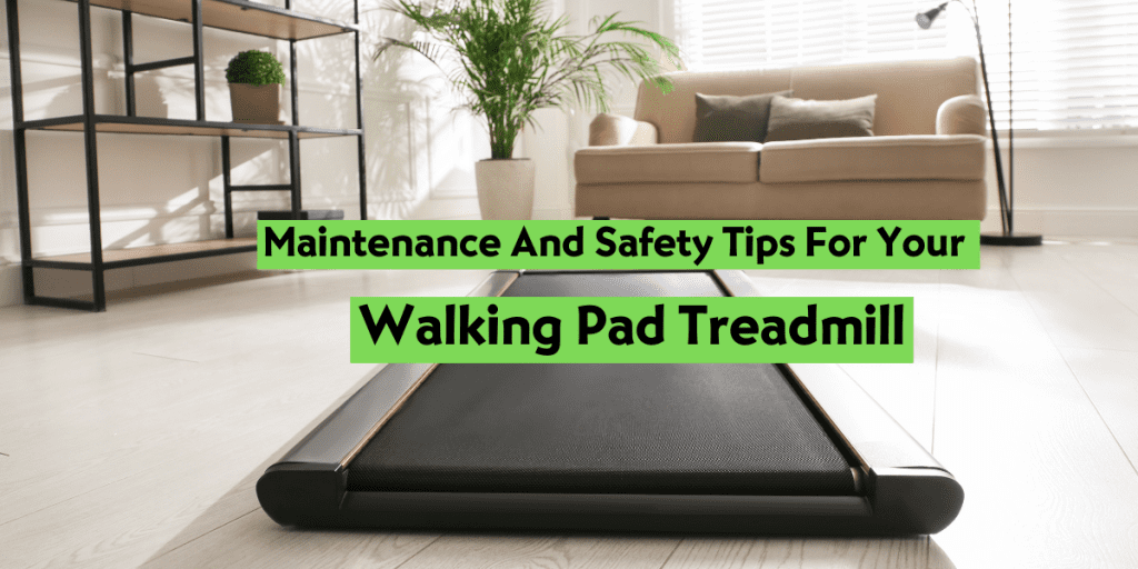 Walking Pad Treadmill Maintenance And Safety Tips