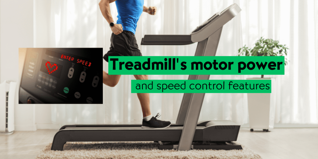 Treadmill's motor power and speed control features