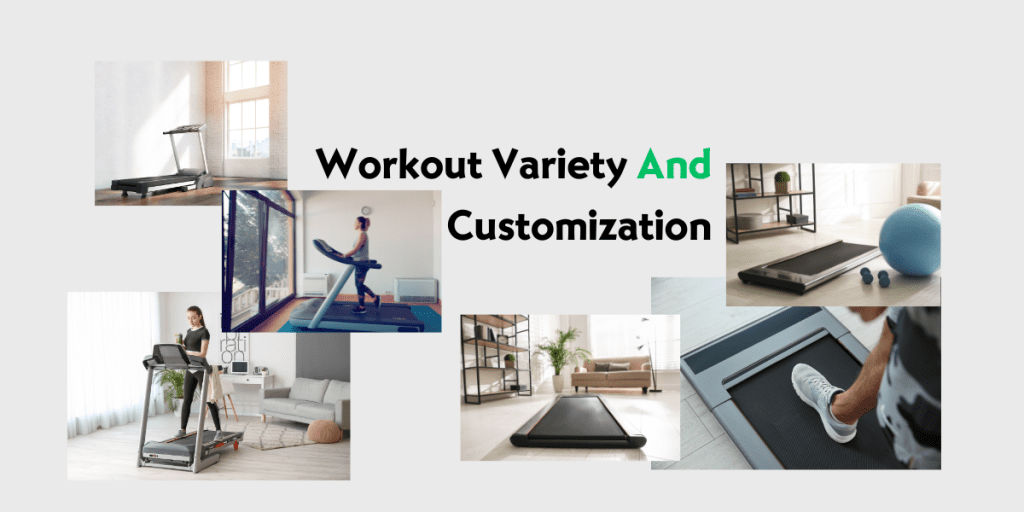 Walking pad and Treadmill Workout Variety And Customization