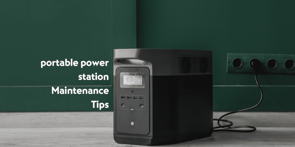 portable power station Maintenance Tips